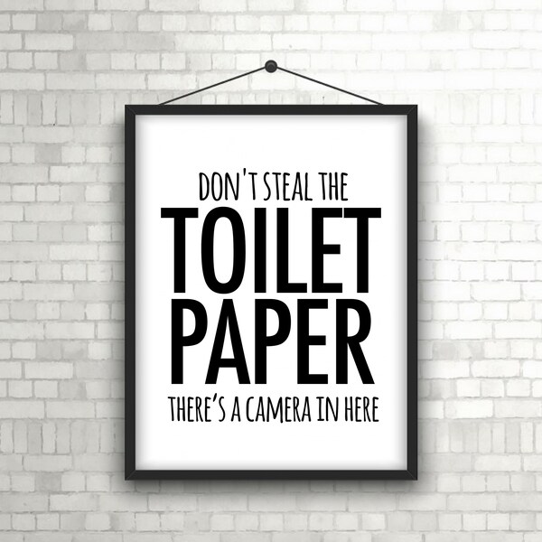 Bathroom Funny Wall Art, 8"x10" 'Don't steal the toilet paper' Bathroom Digital Download Print  / Black & white wall decor