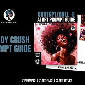 May include: A digital guide for creating AI art using ChatGPT and Dall-E. The guide features a vibrant pink and black illustration of a woman with an afro, smiling and wearing large hoop earrings. The text "CANDY CRUSH PROMPT GUIDE" is displayed in a blue box at the top of the image. The text "CHATGPT/DALL-E AI ART PROMPT GUIDE" is displayed in a white box at the top of the image. The text "7 PROMPTS | 7 ART FILES | 2 ART STYLES" is displayed at the bottom of the image.