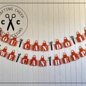 HOME DEPOT Inspired Party - &quot;You Can Do It. We Can Help.&quot; Banner *Made to Order*
