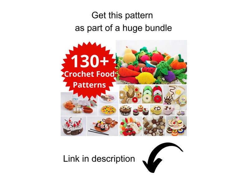 May include: A collage of crocheted food items, including fruits, vegetables, and desserts. The image includes the text "130+ Crochet Food Patterns" and "Get this pattern as part of a huge bundle".