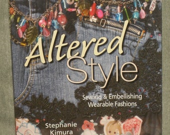 Carnet de couture et d'embellissements Altered Style de tenues portables par Stephanie Kimura