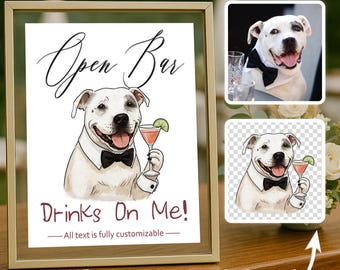 Custom Dog Open Bar Wedding Sign – Digital Download | Drinks on Me | Pets Holding Martini Glass | Cocktail Bar | Custom Portrait From Photo