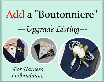 Upgrade Listing- Add a Boutonniere onto your harness or bandana, ADD-ON feature