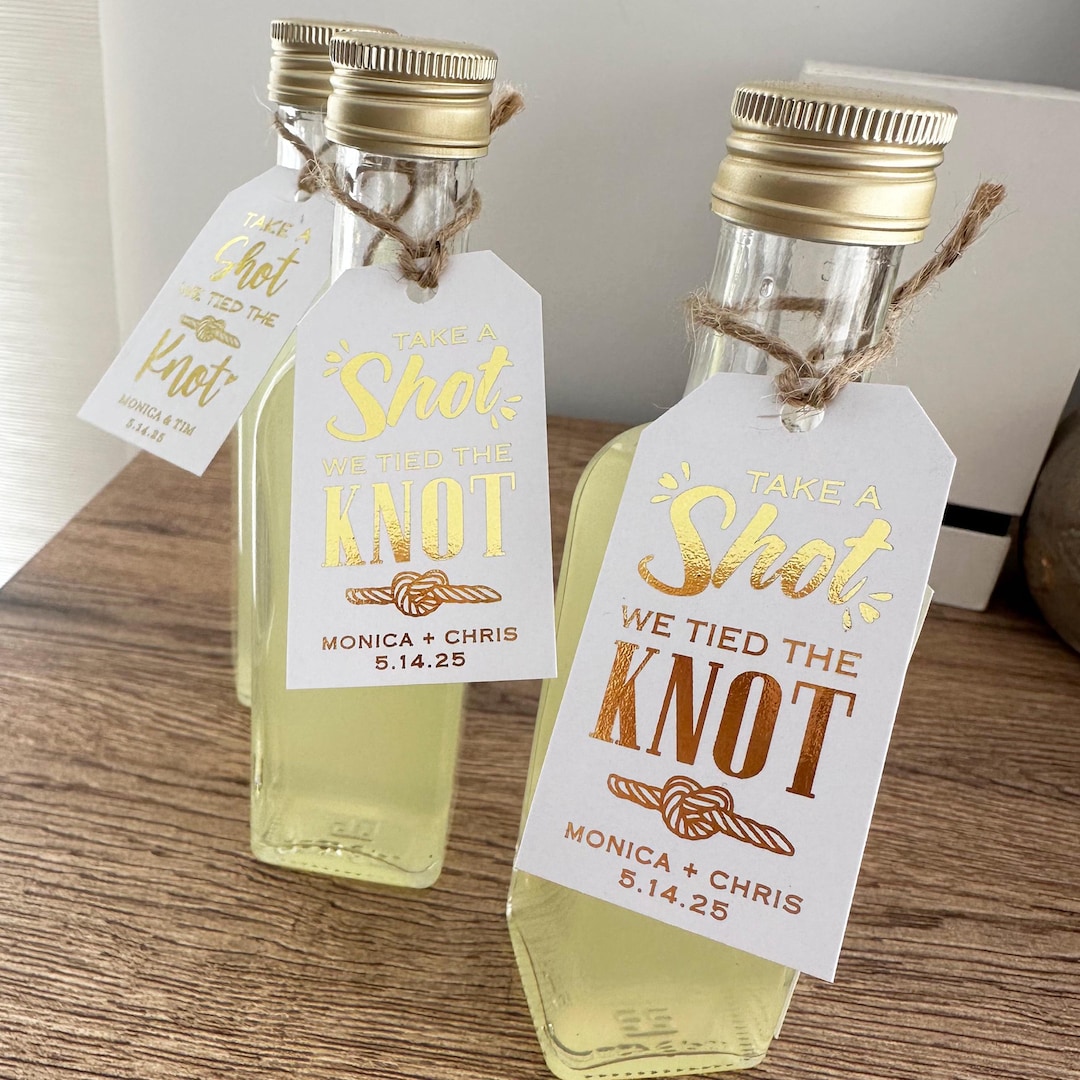 Take a Shot Bottle Tags, Gold or Silver Engagement Favor Tags, We Tied ...