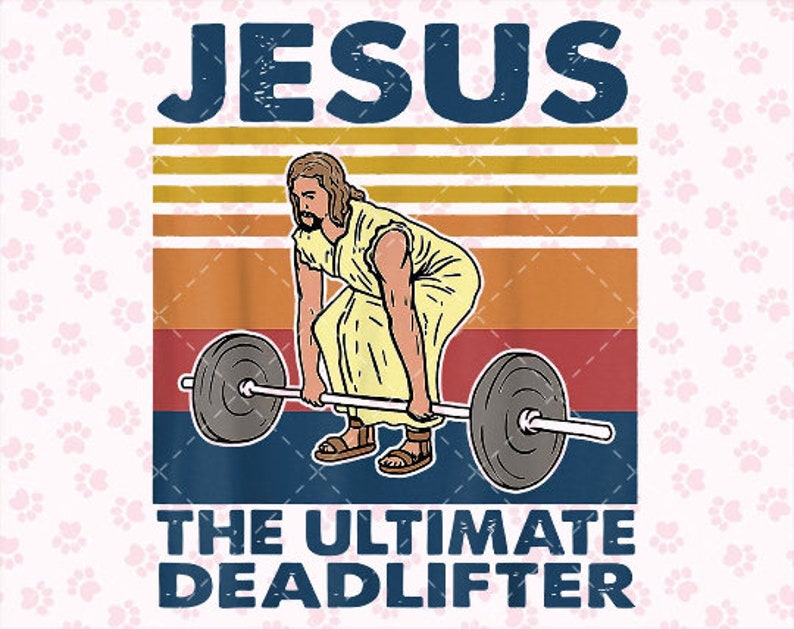png files for sublimation Vintage Jesus The Ultimate Deadlifter Funny Workout Gym png digital download sublimation designs downloads