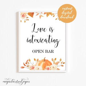 Fall Open Bar Wedding Sign, Printable Love Is Intoxicating Wedding Sign, Pumpkin and  Floral Reception Decor, Instant Download