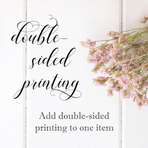 May include: White wooden background with the words "double-sided printing" in elegant script. The text "Add double-sided printing to one item" is below. A bouquet of dried pink flowers is in the upper right corner.