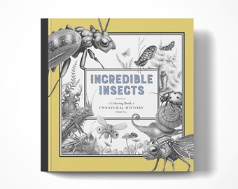 Incredible Insects- Coloring Book of Unnatural History Vol 3: Paperback Grayscale Adult Relaxation | Funny Beetles Bugs Slugs Snails Spiders