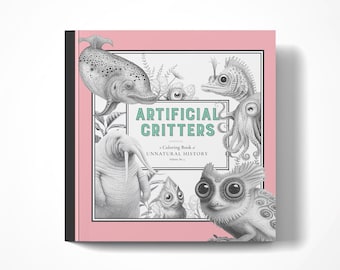 人工生物 - 大人のためのグレースケール塗り絵「不自然な歴史」第5巻：マインドフルネスでリラックスできる、かわいくて面白い奇妙な動物たち