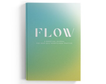 FLOW MINDFULNESS JOURNAL: Undated Daily Gratitude, Affirmations, Intentions, Reflection 6x9 Softcover and Hardback Diary