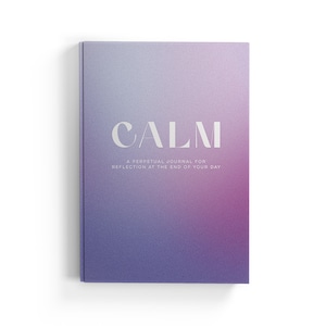May include: A purple and blue gradient journal with the word "CALM" in white text and the words "A perpetual journal for reflection at the end of your day" in smaller white text.