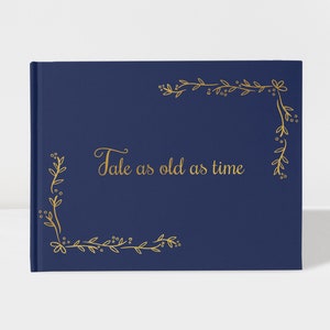 Tale as old as time, Fairytale Wedding Guest Book, Navy Wedding Guestbook, Gold Wedding Book, Beauty and the Beast Wedding, GB 119