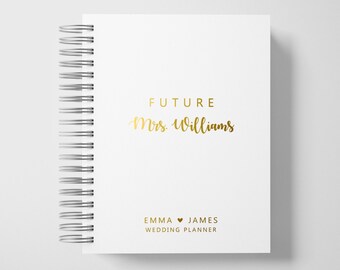 Wedding Planner Book Personalized | Future Mrs Planner | White and Gold | Color Choices Available | 6 x 9 inches | Design: P002