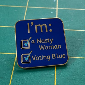 Nasty Woman Votes Hard Enamel Pin | Liberal Female Pride