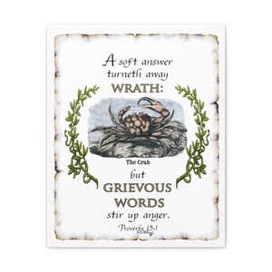 May include: A vintage-style illustration of a crab with the text "A soft answer turneth away WRATH: The Crab but GRIEVOUS WORDS stir up anger. Proverbs 15.1"