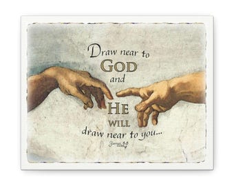 James 4:8 Draw Near To God And He Will Draw Near To You  Canvas Gallery Wrap Illustrated Scripture in Calligraphy with art of Michaelangelo