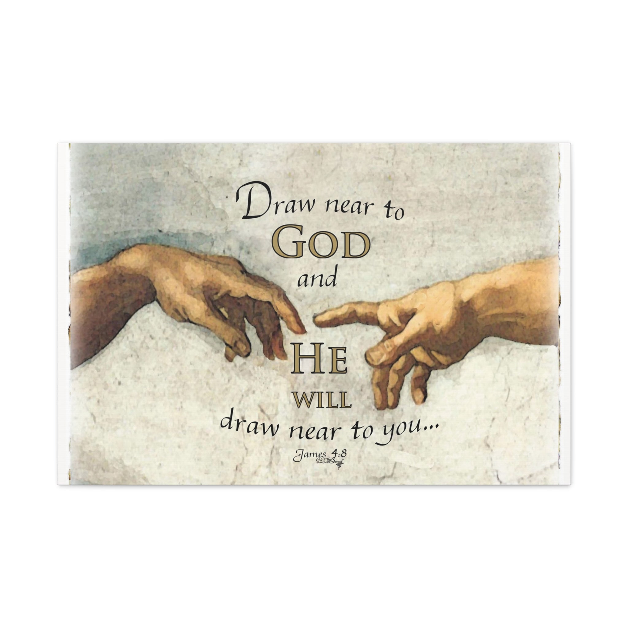 Scripture Images Draw James 4:8 Draw Near to God and He Will Draw Near to You Canvas Gallery ...