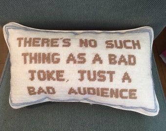 Needlepoint Pillow "There's no such thing as ..."
