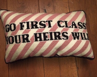Handmade Needlepoint Decorative Pillow "Go First Class"
