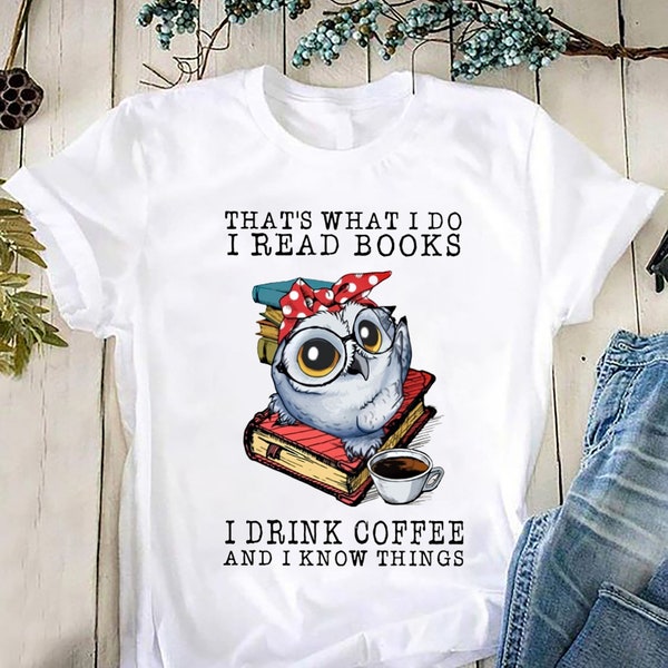That's What I Do I Read Books I Crochet And I Know Things T-Shirt, Reading Mom Shirt, Reading Shirt, Animal Lover Shirt, Owl Lover Gifts