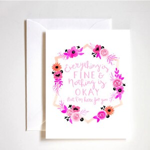 tarjetas de aliento, todo Está bien, nada está bien, aquí para ti tarjeta, tarjetas de tiempos difíciles, tarjeta de amistad divertida, tarjeta reflexiva