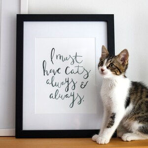 I Must Have Cats Always and Always Art Print / Cat Art / Cat Lover / Cat Print image 1