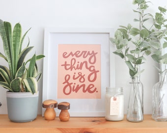 Everything is Fine Art Print, Girl Power, Girl Boss, Women Empowerment, Encouragement, Digital Print, Hand lettering