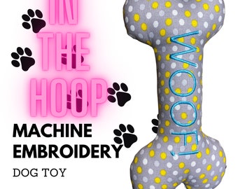 In The Hoop Dog Toy, Machine Embroidery Designs, Dog Bone, Easy In The Hoop, ITH, Digital File, PES, VP3+ More Formats, Instant Download