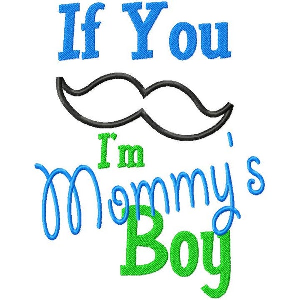 If You Mustache I Am Mommy's Boy Applique Embroidery Design, Machine Embroidery, Brother PES, DST & All Popular Formats, Instant Download