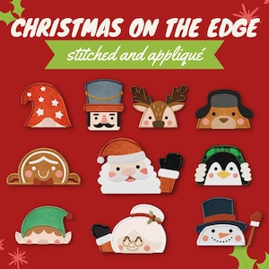 10 Christmas On The Edge Stitched and Appliqué Embroidery Design Pack, Machine Embroidery, PES, All Popular Formats, Instant Download