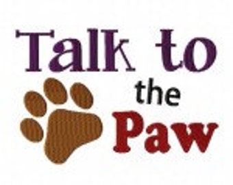 Talk to the Paw Embroidery Design, Machine Embroidery, Brother PES, DST & All Popular Formats, Instant Download