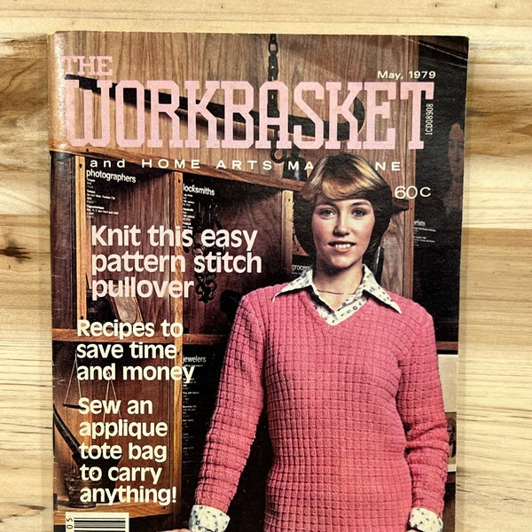The Workbasket and Home Arts Magazine - May 1979 - Knitting, Crochet, Cooking recipes, tatting, needlepoint, flowers, sewing, crafting