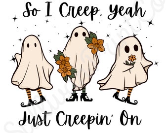 So I Creep SVG PNG JPG, ghost svg, halloween, tlc, 90s, digital download