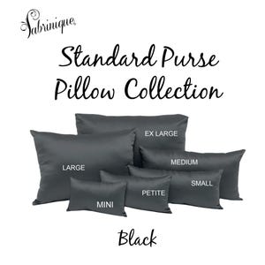 May include: A set of six black pillow inserts in various sizes, labeled "Ex Large", "Medium", "Small", "Petite", "Large", and "Mini". The pillows are part of the "Standard Purse Pillow Collection" by Sabrinnique.