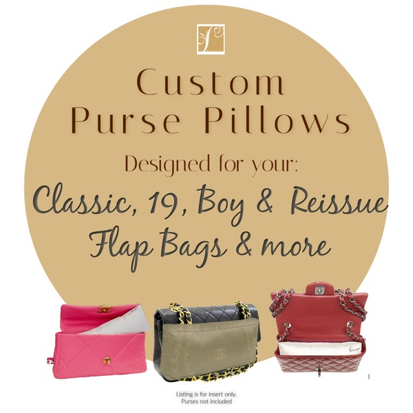 Purse Insert Pillows for Flap Handbags |  Shaper Forms for all 19, Reissue, Boy, & Classic Bags | Best Purse Storage |Handmade in USA