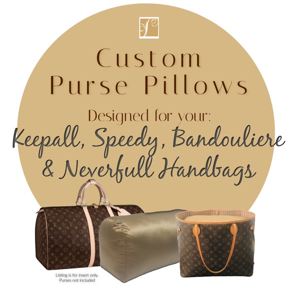 Purse Pillows for LV Duffle & Large Tote Bags | Inserts for your Keepall, Bandouliere, Speedy, Neverfull | Best Purse Storage | Made in USA