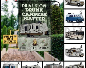 Personalized Flag, Drive Slow Drunk Campers Matter Garden Flag, Campfire Flag, Camping Signs, Camping Crew, Gifts for Camping UHF1291