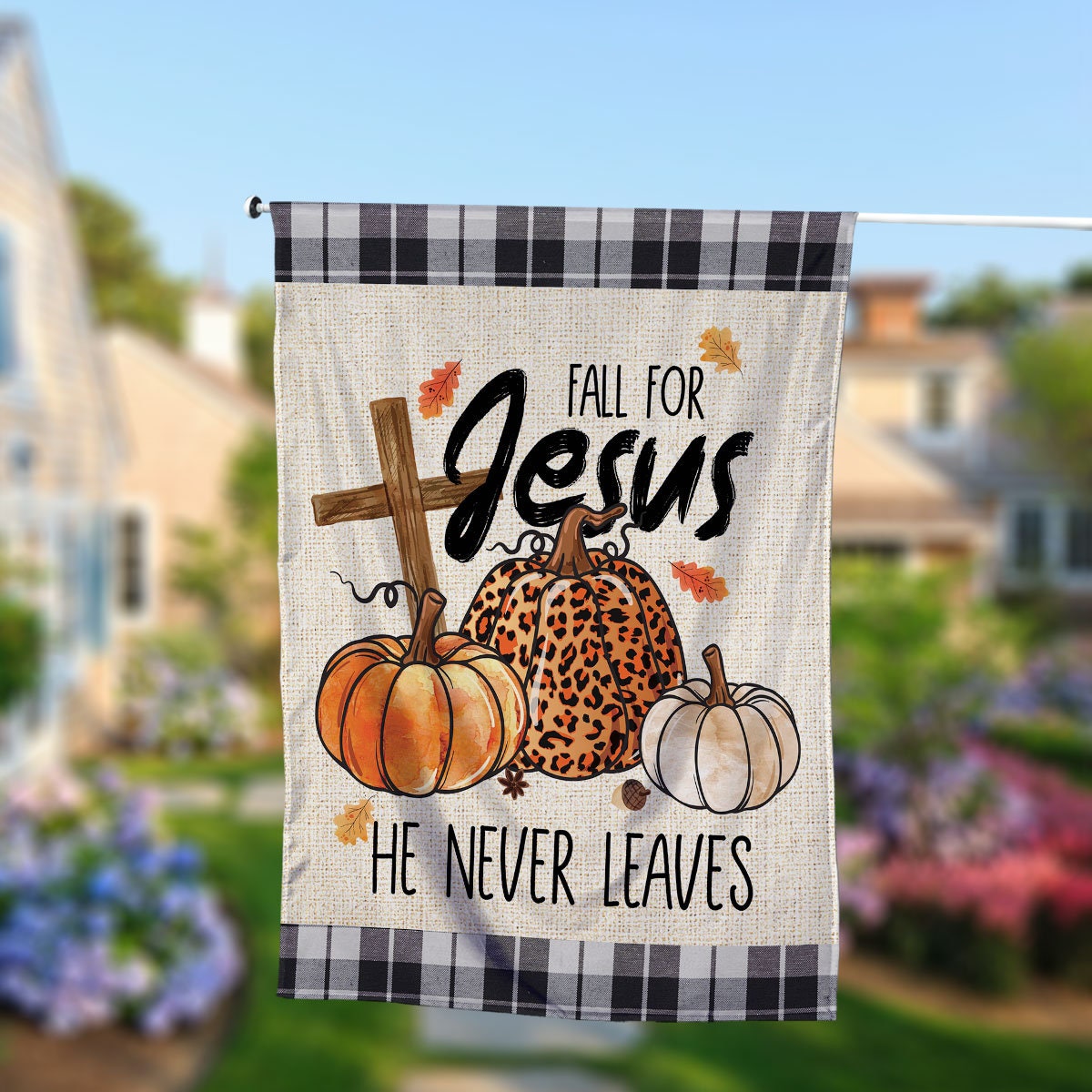 Discover Fall Thanksgiving Flag Fall For Jesus He Never Leaves Thanksgiving Pumpkins House