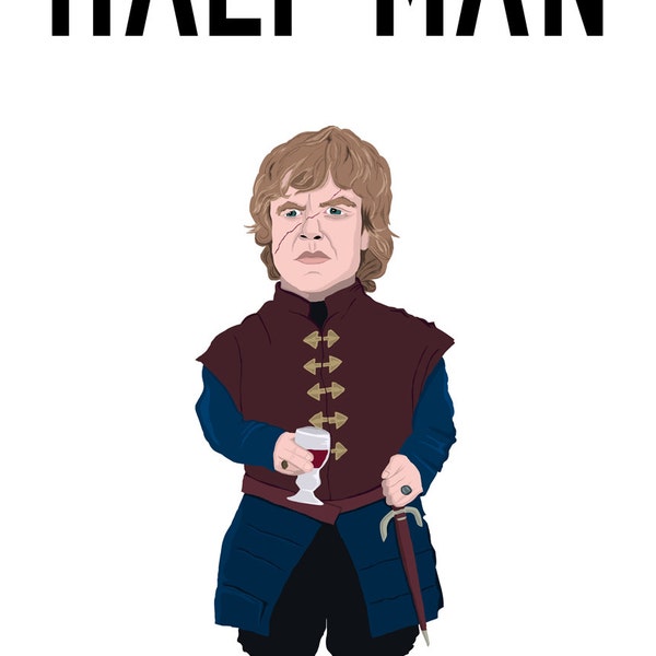 Game Of Thrones- Tyrion Lannister  'Half Man' A3 print