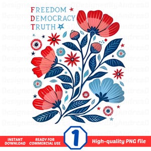 K&ouml;nnte beinhalten: Ein digitales Blumendesign mit roten, blauen und wei&szlig;en Blumen und Bl&auml;ttern. Die W&ouml;rter "FREEDOM", "DEMOCRACY" und "TRUTH" sind vertikal geschrieben. Das Bild enth&auml;lt auch den Text "INSTANT DOWNLOAD", "READY FOR COMMERCIAL USE" und "High-quality PNG file".