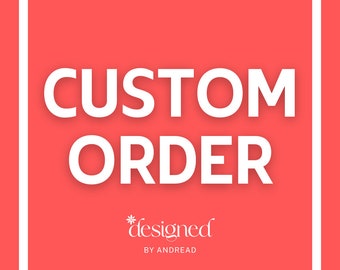 CUSTOM ORDER