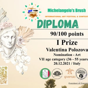 Pu&ograve; includere: Un certificato di diploma con sfondo verde e bianco. Il testo "Michelangelo's Brush International Art Festival & Contest" &egrave; in alto. Il testo "DIPLOMA" &egrave; in grandi lettere verdi. Il testo "90/100 points I Prize Valentina Polozova Nomination - Art VII age category (36-55 years old) 20.12.2021 / Italy" &egrave; in testo nero. Il testo "giverola President of Fiestalonia" &egrave; in basso.