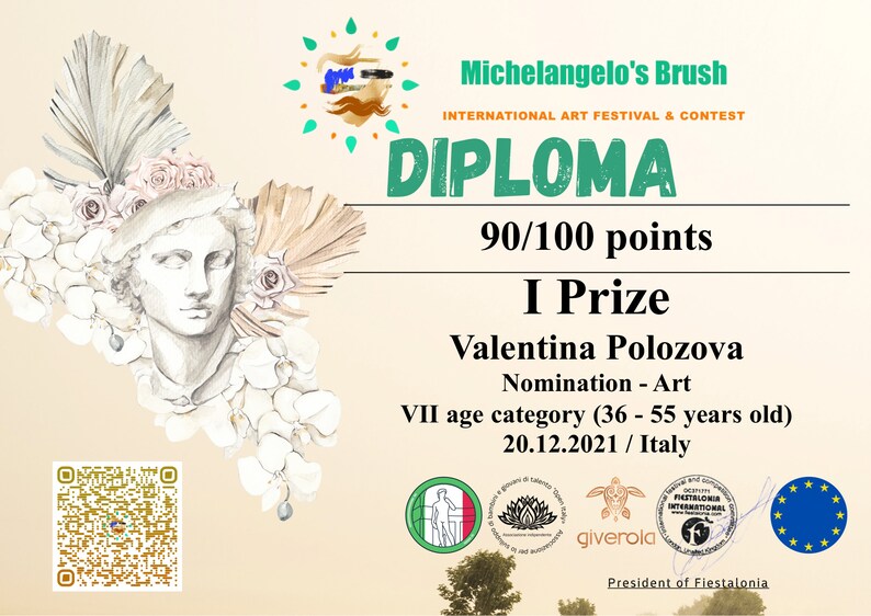 Pu&ograve; includere: Un certificato di diploma con sfondo verde e bianco. Il testo "Michelangelo's Brush International Art Festival & Contest" &egrave; in alto. Il testo "DIPLOMA" &egrave; in grandi lettere verdi. Il testo "90/100 points I Prize Valentina Polozova Nomination - Art VII age category (36-55 years old) 20.12.2021 / Italy" &egrave; in testo nero. Il testo "giverola President of Fiestalonia" &egrave; in basso.