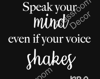 RBG Quote "Speak your mind even if your voice shakes" digital poster print Equality quote inspiring