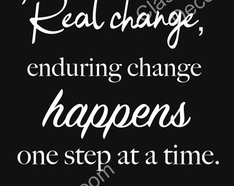 RBG Quote Digital Poster Print "Real change, enduring change, happens one step at a time" Women's Rights Gender Equality Wall Art