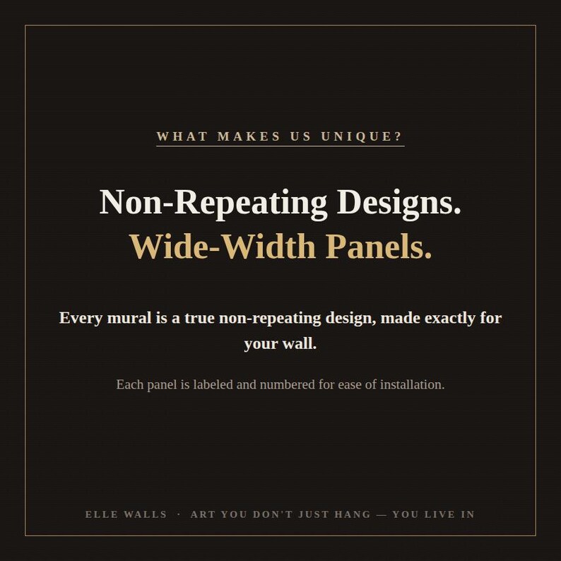 K&ouml;nnte beinhalten: Eine schwarze Infografik mit wei&szlig;em und goldenem Text: WHAT MAKES US UNIQUE? Non-Repeating Designs. Wide-Width Panels. Every mural is a true non-repeating design, made exactly for your wall. Jedes Paneel ist f&uuml;r die Montage beschriftet und nummeriert.