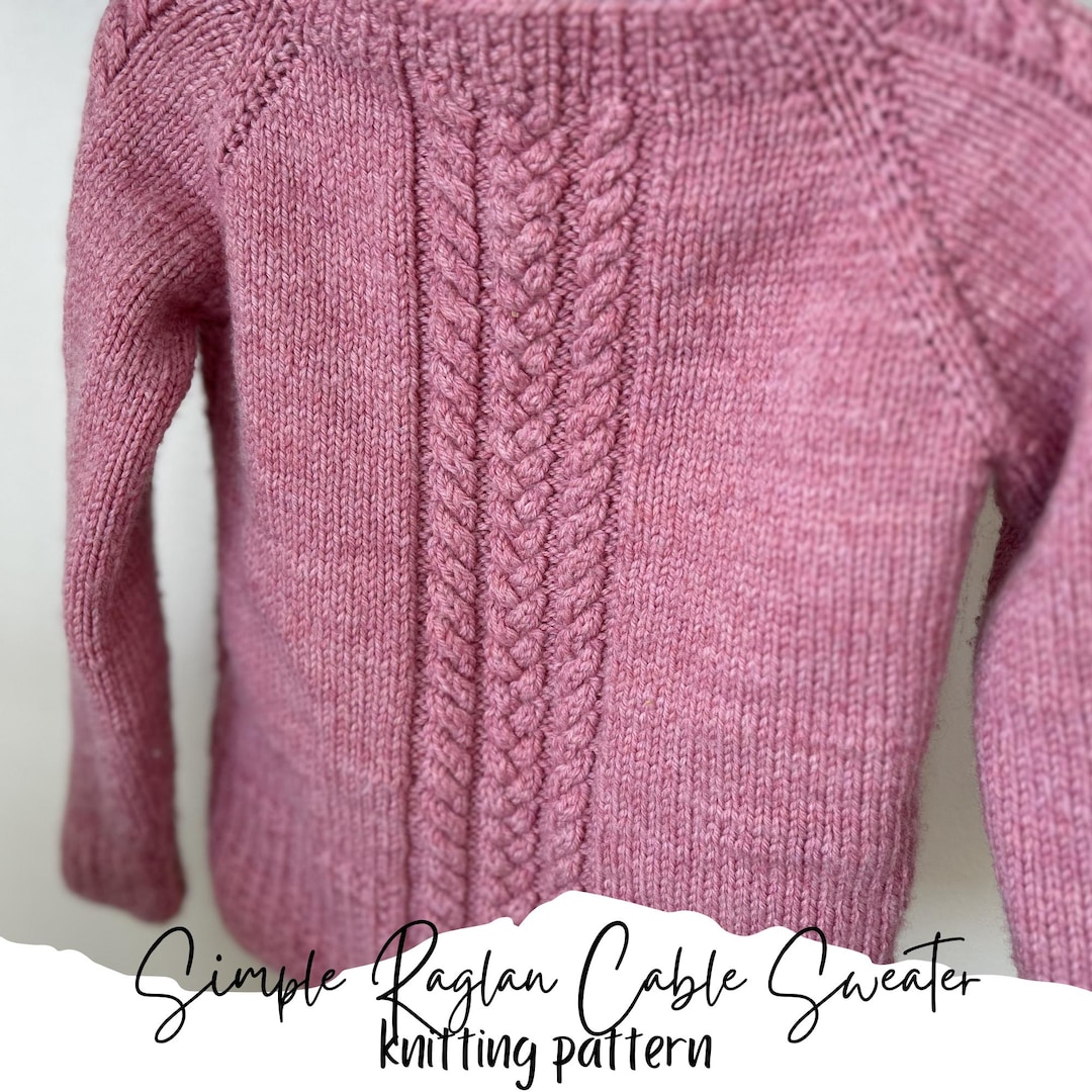 Simple Raglan Cable Knitting Pattern / Knit Pattern for Baby Cable ...