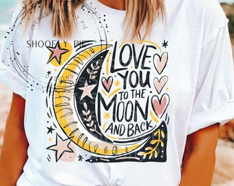 Boho Floral Moon Png, Love You To The Moon And Back Png, Celestial Sublimation, Moon Png, Stars Png, Instant Digital Download, Love You More