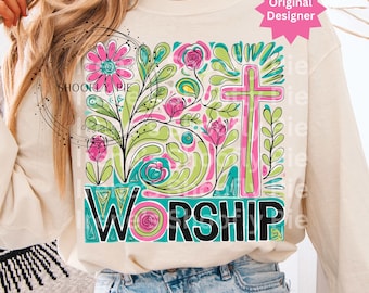 Worship Png, Christian Sublimation Png, Floral Christian Png, Bible Verse Tee Download, Faith Png, Boho Floral Christian Png