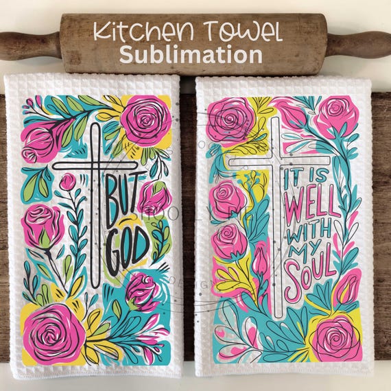 Christian Kitchen Towel Sublimation Designs, But God Png, It Is Well With My Soul Kitchen Towel Png, Instant Download Only